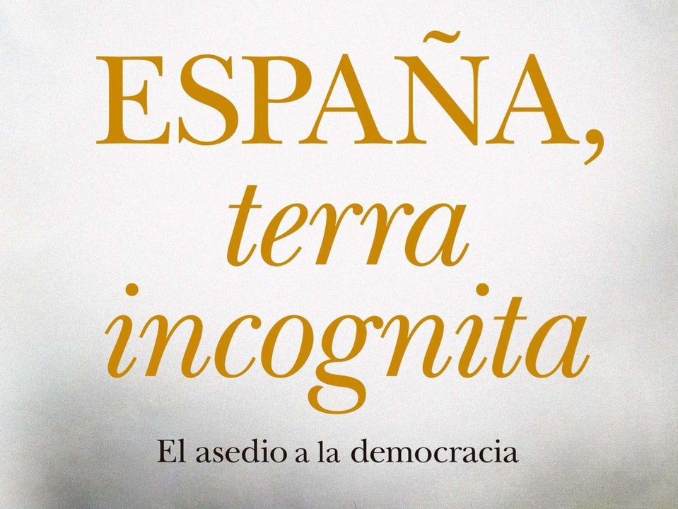 Portada "España, terra incognita. El asedio a la democracia" - Ed. Almuzara